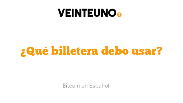 ¿Qué billetera debo usar?