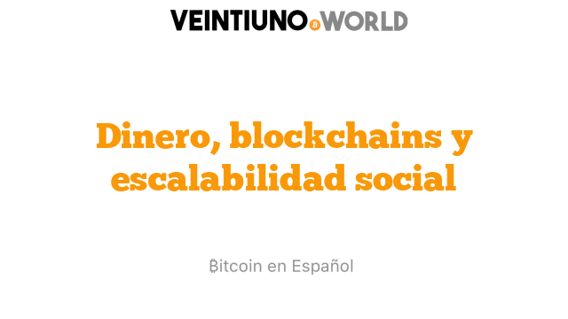 Dinero, blockchains y escalabilidad social