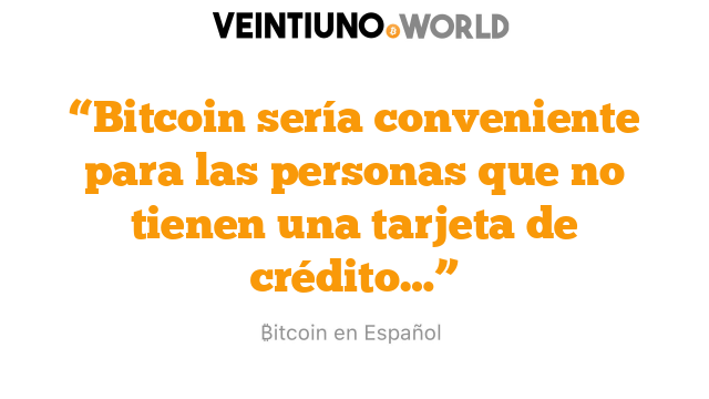 “Bitcoin sería conveniente para las personas que no tienen una tarjeta de crédito…”