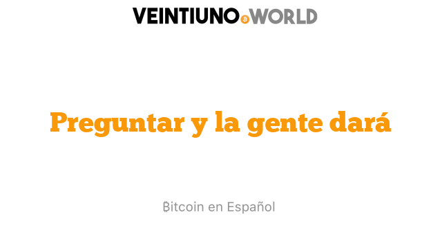 Preguntar y la gente dará
